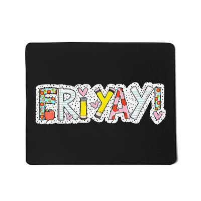 Happy Friyay Friday Lovers Fun Teacher Friyay Weekend Mousepad