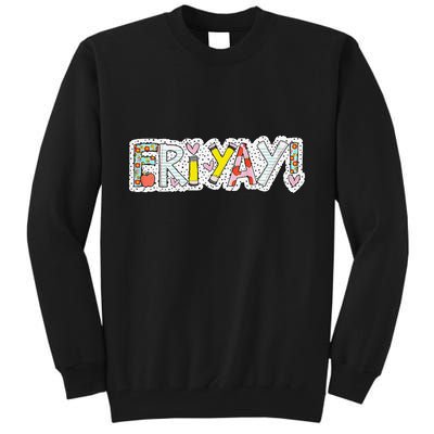 Happy Friyay Friday Lovers Fun Teacher Friyay Weekend Tall Sweatshirt