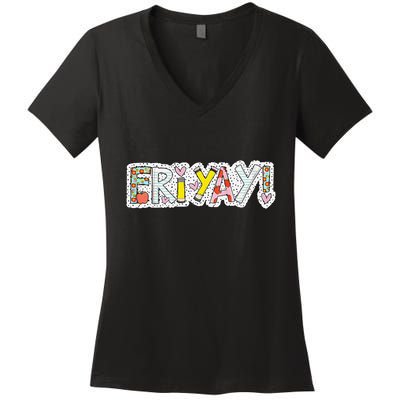 Happy Friyay Friday Lovers Fun Teacher Friyay Weekend Women's V-Neck T-Shirt