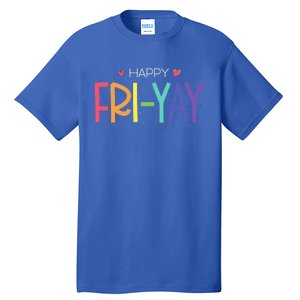 Happy FriYay Friday Funny Teacher Life Happy Friday Tall T-Shirt