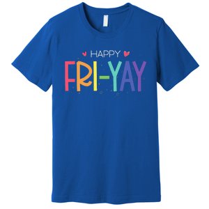 Happy FriYay Friday Funny Teacher Life Happy Friday Premium T-Shirt