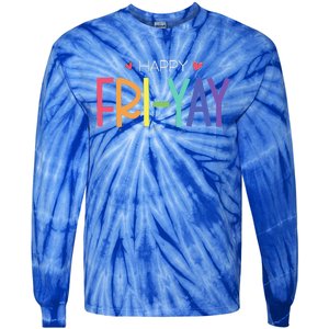 Happy FriYay Friday Funny Teacher Life Happy Friday Tie-Dye Long Sleeve Shirt