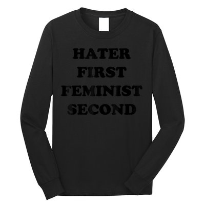 Hater First Feminist Second Funny Long Sleeve Shirt