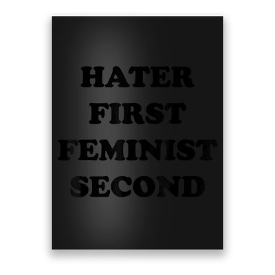 Hater First Feminist Second Funny Poster