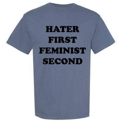 Hater First Feminist Second Funny Garment-Dyed Heavyweight T-Shirt