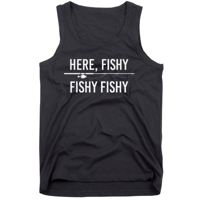 Here Fishy Fish Funny Angling Fishing Dad Fisherman Gift Gift Tank Top