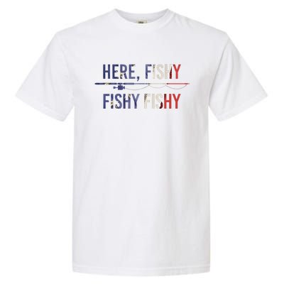 Here Fishy Fish Funny Angling Fishing Dad Fisherman Gift Garment-Dyed Heavyweight T-Shirt