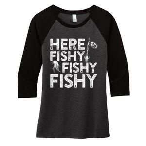 Here Fishy Fisherman Gift Women's Tri-Blend 3/4-Sleeve Raglan Shirt