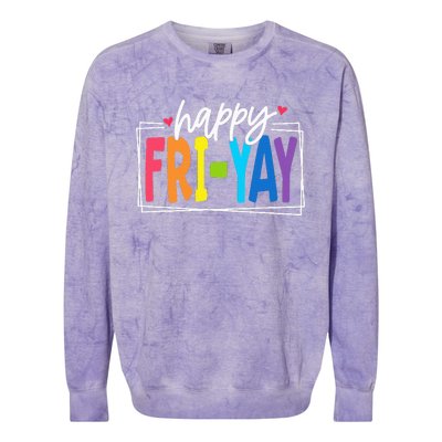 Happy Friyay Friday Funny Teacher Friyay Teacher Colorblast Crewneck Sweatshirt