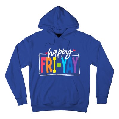 Happy Friyay Friday Funny Teacher Friyay Teacher Hoodie