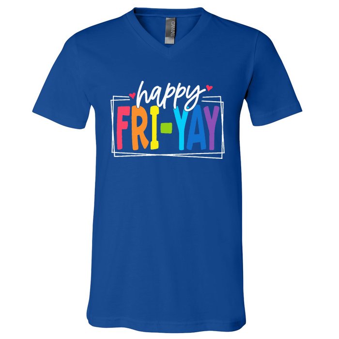 Happy Friyay Friday Funny Teacher Friyay Teacher V-Neck T-Shirt