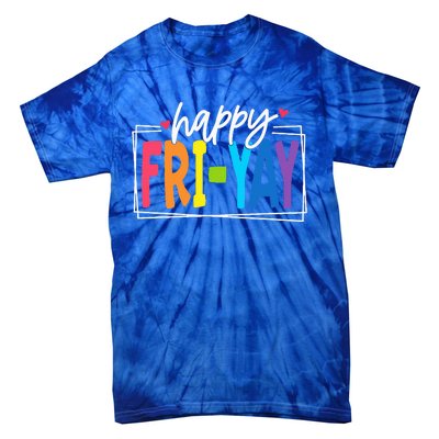 Happy Friyay Friday Funny Teacher Friyay Teacher Tie-Dye T-Shirt