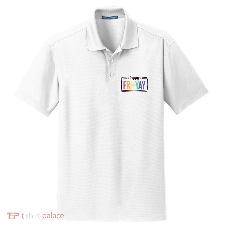 Happy Friday Friyay Funny Gift For Teachers Students Dry Zone Grid Polo