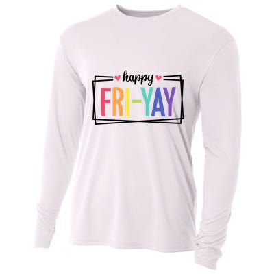 Happy Friday Friyay Funny Gift For Teachers Students Cooling Performance Long Sleeve Crew