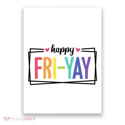 Happy Friday Friyay Funny Gift For Teachers Students Poster
