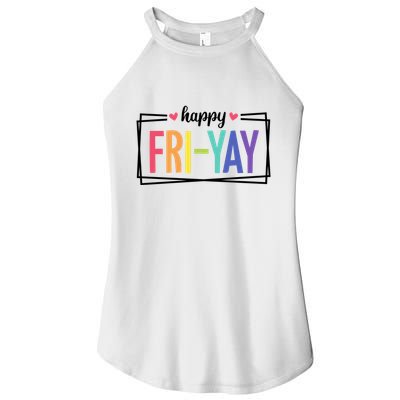 Happy Friday Friyay Funny Gift For Teachers Students Women's Perfect Tri Rocker Tank