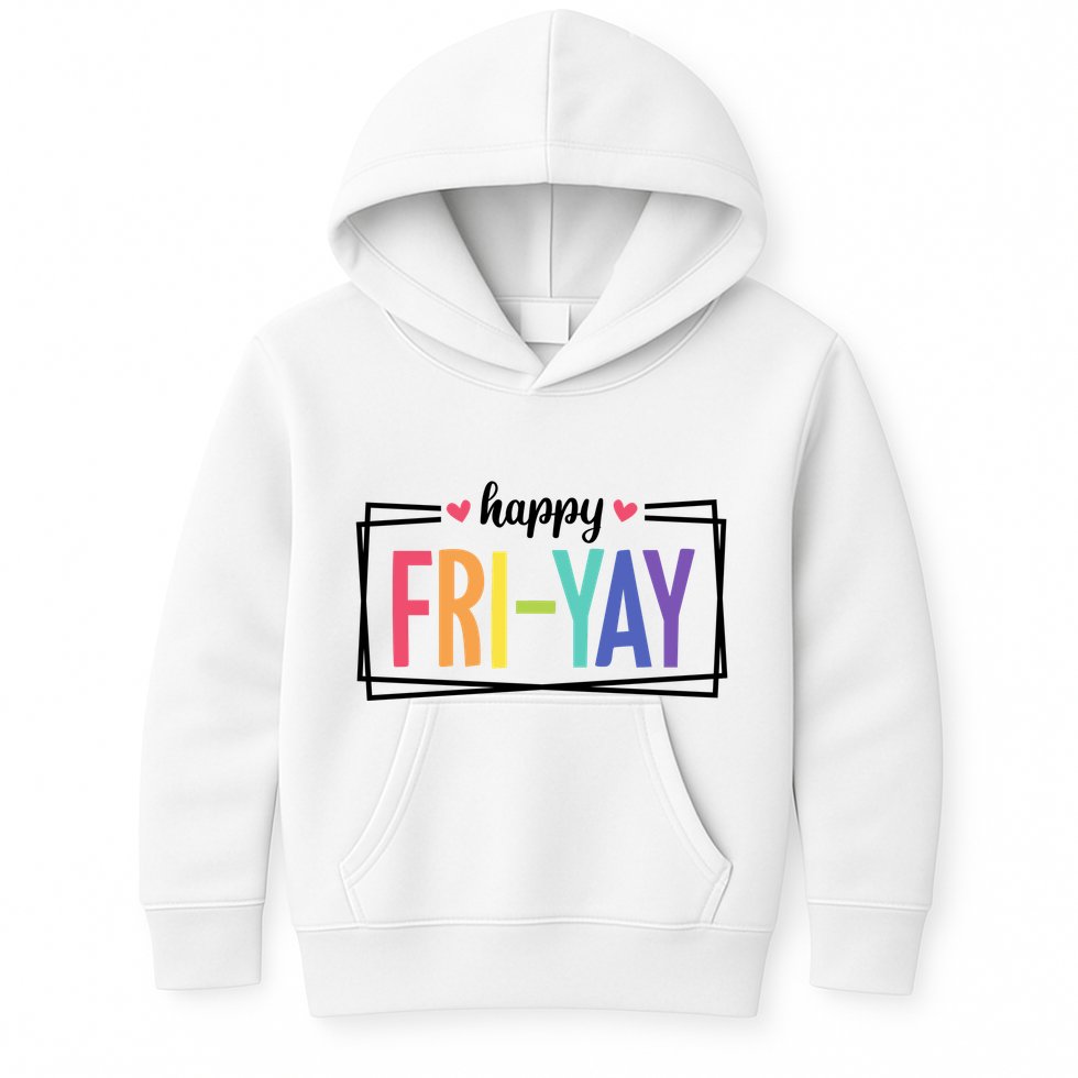 Happy Friday Friyay Funny Gift For Teachers Students Kids Hoodie
