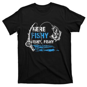 Here Fishy Funny Fishing Fishermen Fish Graphic T-Shirt