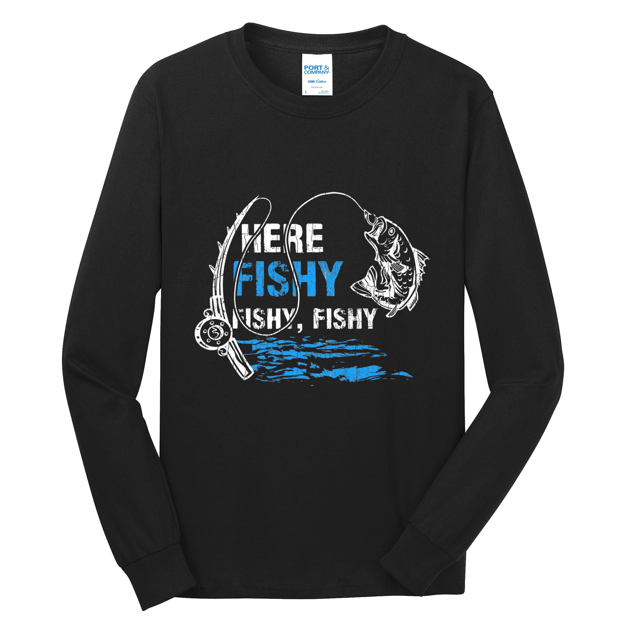 Here Fishy Funny Fishing Fishermen Fish Graphic Tall Long Sleeve T-Shirt