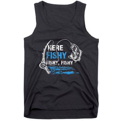Here Fishy Funny Fishing Fishermen Fish Graphic Tank Top