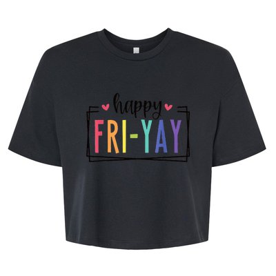 Happy FriYay Friday Lovers Fun Teacher Bella+Canvas Jersey Crop Tee