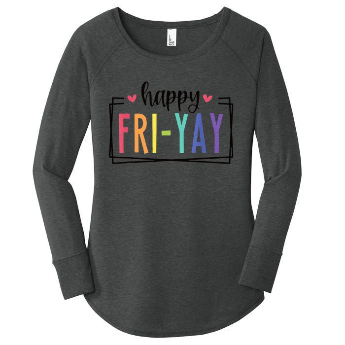 Happy FriYay Friday Lovers Fun Teacher Women's Perfect Tri Tunic Long Sleeve Shirt