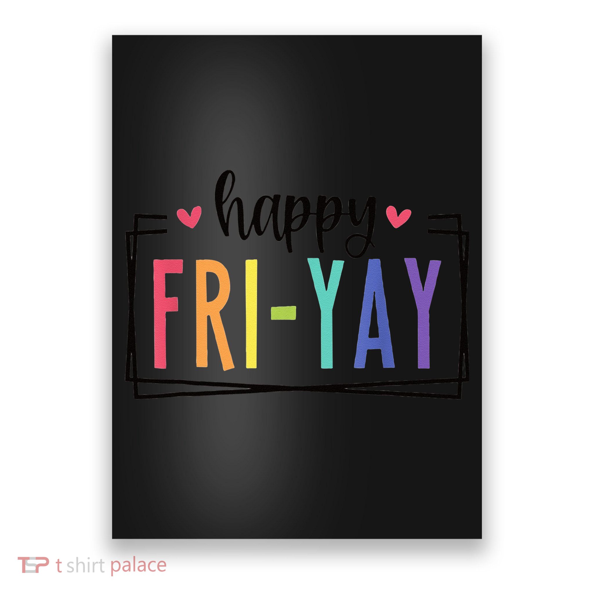 Happy FriYay Friday Lovers Fun Teacher Poster