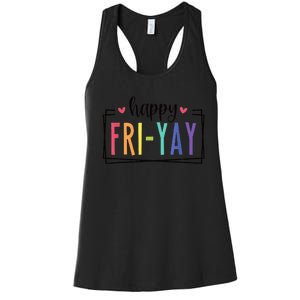 Happy FriYay Friday Lovers Fun Teacher Women's Racerback Tank