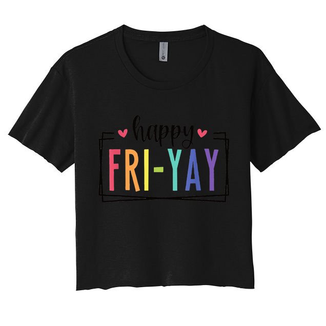 Happy FriYay Friday Lovers Fun Teacher Crop Top