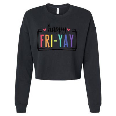 Happy FriYay Friday Lovers Fun Teacher Cropped Pullover Crew
