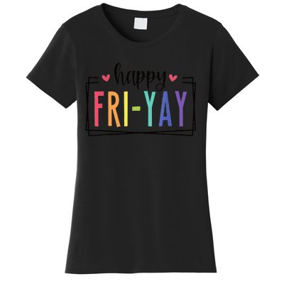 Happy FriYay Friday Lovers Fun Teacher Women's T-Shirt