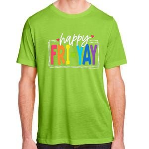 Happy Friyay Friday Funny Teacher Friyay Teacher Gift Adult ChromaSoft Performance T-Shirt