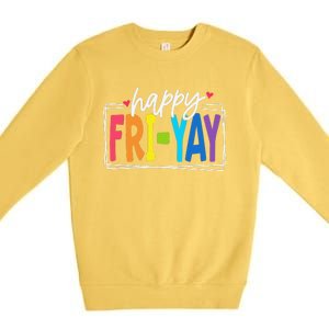 Happy Friyay Friday Funny Teacher Friyay Teacher Gift Premium Crewneck Sweatshirt