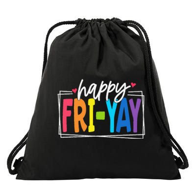 Happy Friyay Friday Funny Teacher Friyay Teacher Gift Drawstring Bag