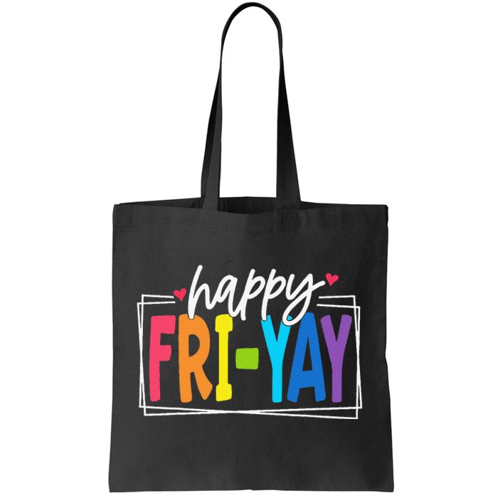 Happy Friyay Friday Funny Teacher Friyay Teacher Gift Tote Bag