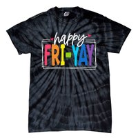 Happy Friyay Friday Funny Teacher Friyay Teacher Gift Tie-Dye T-Shirt