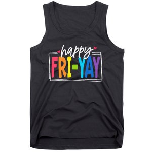 Happy Friyay Friday Funny Teacher Friyay Teacher Gift Tank Top