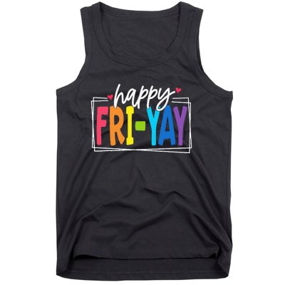 Happy Friyay Friday Funny Teacher Friyay Teacher Gift Tank Top