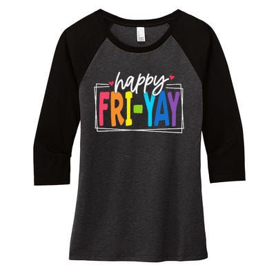 Happy Friyay Friday Funny Teacher Friyay Teacher Gift Women's Tri-Blend 3/4-Sleeve Raglan Shirt