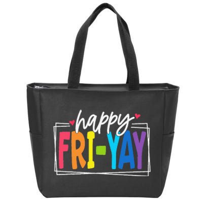 Happy Friyay Friday Funny Teacher Friyay Teacher Gift Zip Tote Bag