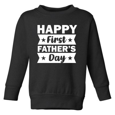 Happy First Father's Day Toddler Sweatshirt