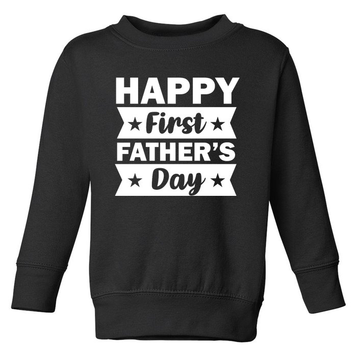 Happy First Father's Day Toddler Sweatshirt