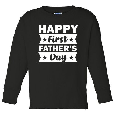 Happy First Father's Day Toddler Long Sleeve Shirt