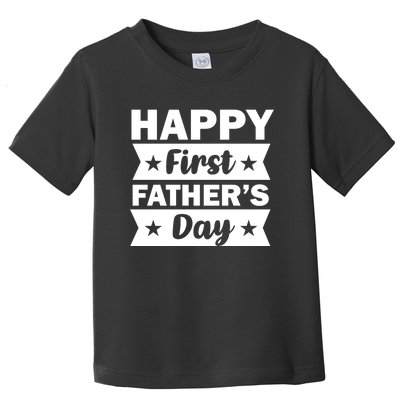 Happy First Father's Day Toddler T-Shirt