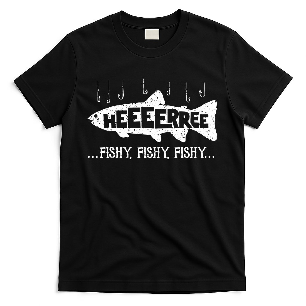 Here Fishy Funny Fish Fishing Lovers Heeeerree Fishy Fishy T-Shirt