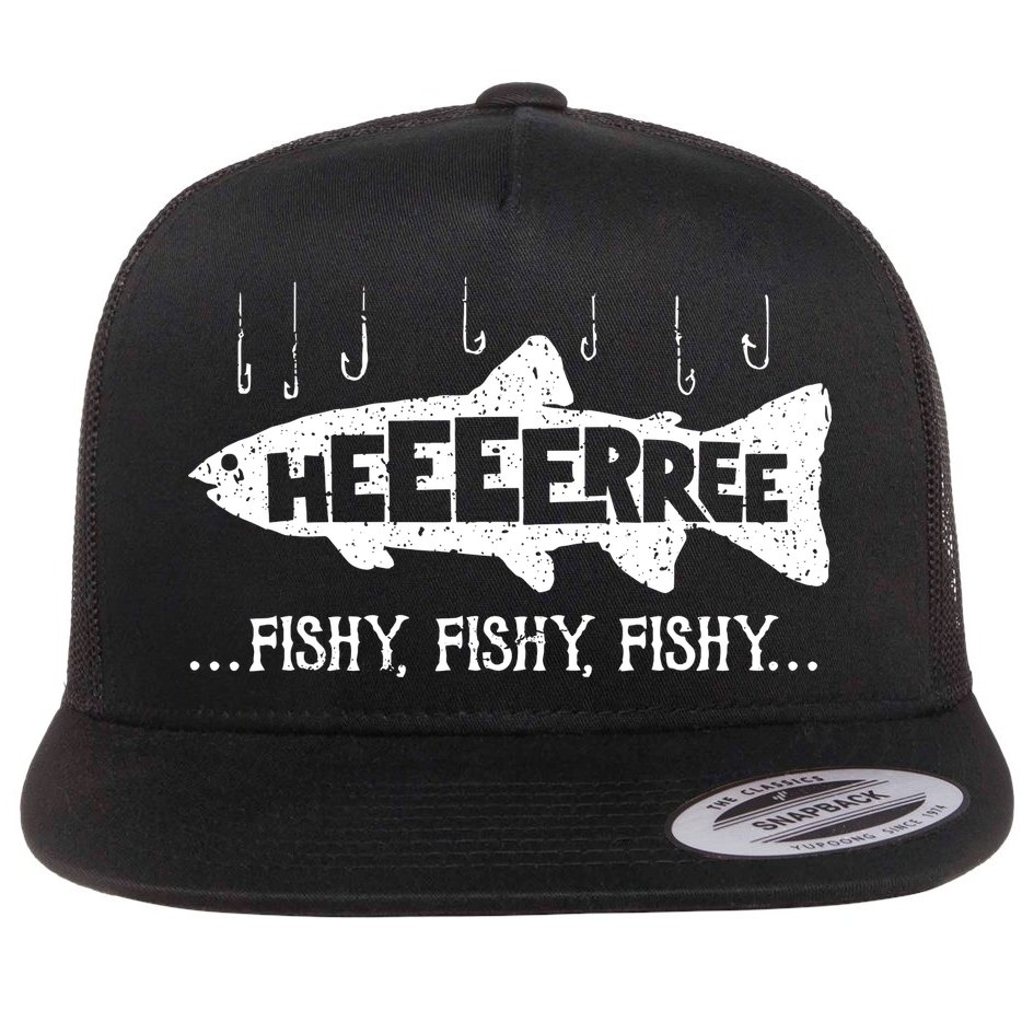 Here Fishy Funny Fish Fishing Lovers Heeeerree Fishy Fishy Flat Bill Trucker Hat