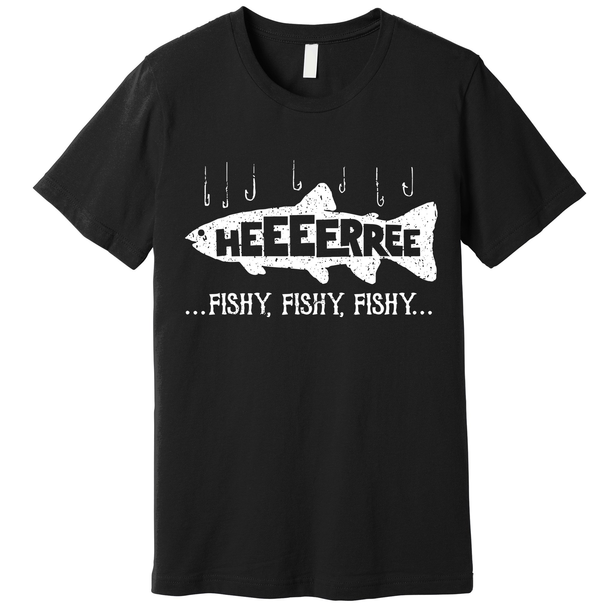 Here Fishy Funny Fish Fishing Lovers Heeeerree Fishy Fishy Premium T-Shirt