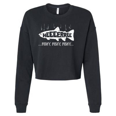 Here Fishy Funny Fish Fishing Lovers Heeeerree Fishy Fishy Cropped Pullover Crew