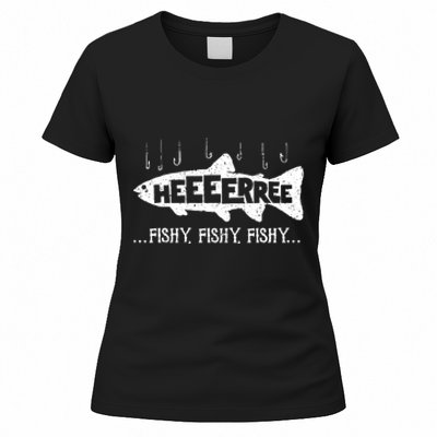 Here Fishy Funny Fish Fishing Lovers Heeeerree Fishy Fishy Women's T-Shirt