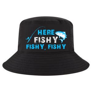 Here Fishy Fishy Fishy Fishing Funny Fisherman Gift Cool Comfort Performance Bucket Hat